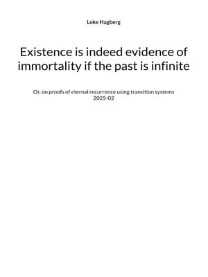 cover image of Existence is indeed evidence of immortality if the past is infinite
